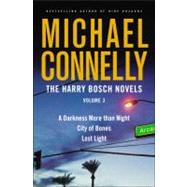 The Harry Bosch Novels, Volume 3 A Darkness More than Night, City of Bones, Lost Light