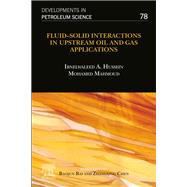 Fluid–Solid Interactions in Upstream Oil and Gas Applications