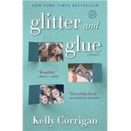 Glitter and Glue A Memoir
