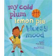 My Cold Plum Lemon Pie Bluesy Mood