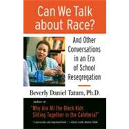 Can We Talk about Race? And Other Conversations in an Era of School Resegregation