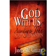 God with Us : According to John