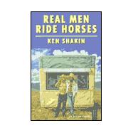 Real Men Ride Horses: Cowboys and Indians, Outlaws and In-Laws, Mormons and Other Strange Bedfellows in the Pink Desert