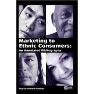 Marketing to Ethnic Consumers : An Annotated Bibliography