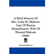 Brief Memoir of Mrs Lydia M Malcom : Late of Boston, Massachusetts, Wife of Howard Malcom (1866)