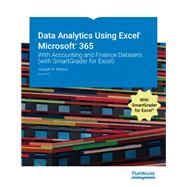 Data Analytics Using Excel® Microsoft® 365: With Accounting and Finance Datasets (with SmartGrader for Excel) Version 4.0 (Online Platinum Level Pass)