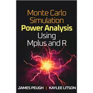 Monte Carlo Simulation Power Analysis Using Mplus and R book cover, ISBN 9781462562855