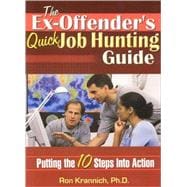 The Ex-Offender's Quick Job Hunting Guide Putting the 10 Steps Into Action,9781570232855