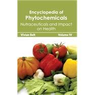 Encyclopedia of Phytochemicals: Nutraceuticals and Impact on Health