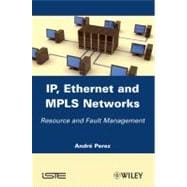 IP, Ethernet and MPLS Networks Resource and Fault Management