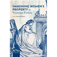 Imagining Women's Property in Victorian Fiction