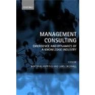 Management Consulting Emergence and Dynamics of a Knowledge Industry