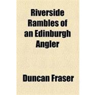 Riverside Rambles of an Edinburgh Angler