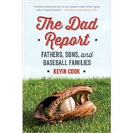 The Dad Report Fathers, Sons, and Baseball Families