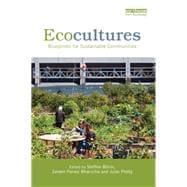 Ecocultures: Blueprints for Sustainable Communities