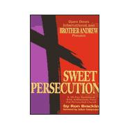 Sweet Persecution : A 30-Day Devotional with Reflections from the Persecuted Church