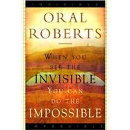 When You See the Invisible, You Can Do the Impossible,9780768422856