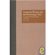 American Writers and the Picturesque Tour: The Search for National Identity, 1790-1860