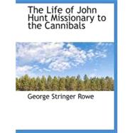 The Life of John Hunt Missionary to the Cannibals