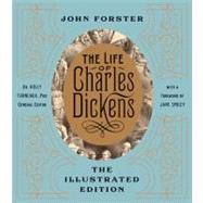 The Life of Charles Dickens: The Illustrated Edition