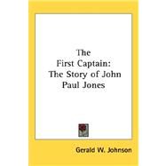 The First Captain: The Story of John Paul Jones