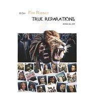 A Cry For Rodney True Reparations
