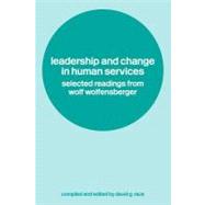 Leadership and Change in Human Services : Selected Readings from Wolf Wolfensberger,9780203322857