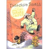 Detective Small in the Amazing Banana Caper