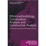 Ethnomethodology, Conversation Analysis and Constructive Analysis