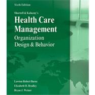 Shortell and Kaluzny's Healthcare Management: Organization Design and Behavior, 6th Edition
