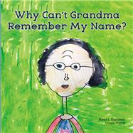 Why Can't Grandma Remember My Name?