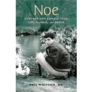 Noe: A Father-son Song of Love, Life, Sickness, and Death