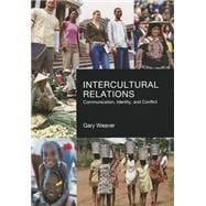 Intercultural Relations Communication, Identy and Conflict