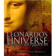 Leonardo's Universe The Renaissance World of Leonardo DaVinci