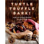 Turtle, Truffle, Bark Simple and Indulgent Chocolates to Make at Home