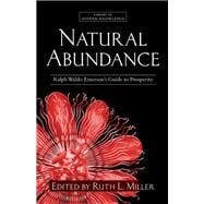 Natural Abundance Ralph Waldo Emerson's Guide to Prosperity