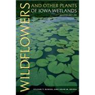 Wildflowers and Other Plants of Iowa Wetlands