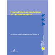 Francis Delaisi, Du Dreyfusisme a L’europe Nouvelle