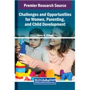 Challenges and Opportunities for Women, Parenting, and Child Development