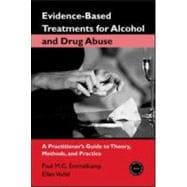 Evidence-Based Treatment for Alcohol and Drug Abuse: A Practititioner's Guide to Theory, Methods, and Practice