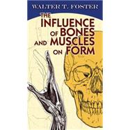 The Influence of Bones and Muscles on Form