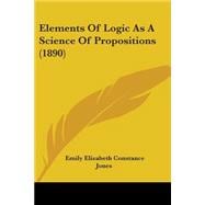 Elements Of Logic As A Science Of Propositions