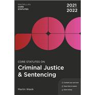 Core Statutes on Criminal Justice & Sentencing 2021-22