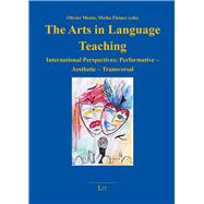 The Arts in Language Teaching International Perspectives: Performative - Aesthetic - Transversal
