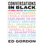 Conversations in Black On Power, Politics, and Leadership