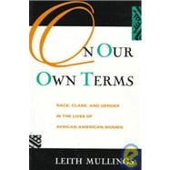 On Our Own Terms: Race, Class, and Gender in the Lives of African-American Women