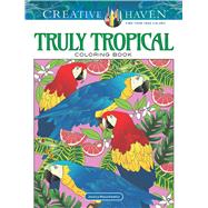 Creative Haven Truly Tropical Coloring Book