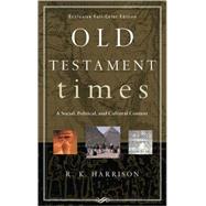 Old Testament Times : A Social, Political, and Cultural Context