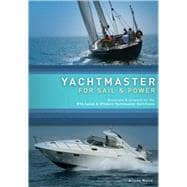 Yachtmaster for Sail and Power : The Complete Course for the RYA Coastal and Offshore Yachtmaster Certificate