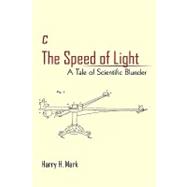 The Speed of Light: A Tale of Scientific Blunder